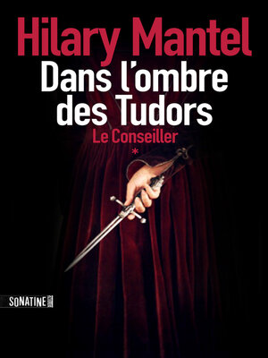 cover image of Le conseiller--Tome 1--Dans l'ombre des Tudors